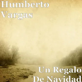 Un Regalo de Navidad by Humberto Vargas