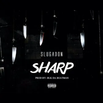 SHARP (Remastered) by SLUGADON