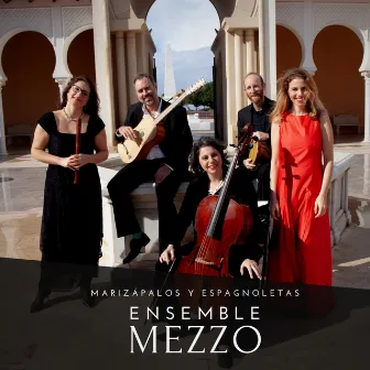 Marizápalos y Espagnoletas by Ensemble Mezzo