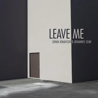 Leave Me by Johan Johanson