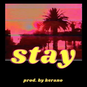 Stay by Kerano