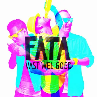 Vast Wel Goed by Fata