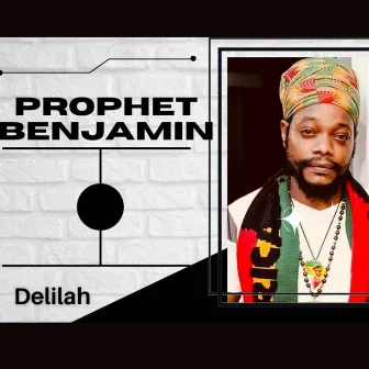 Delilah by Prophet Benjamin