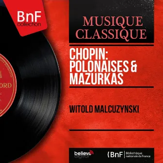 Chopin: Polonaises & Mazurkas (Mono Version) by Witold Małcużyński