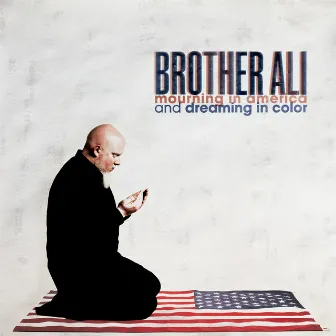 Mourning In America And Dreaming In Color by Brother Ali