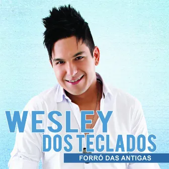 Forró das antigas by Wesley dos Teclados