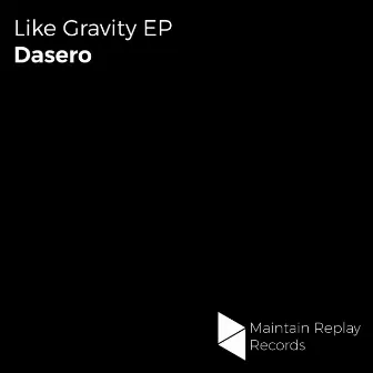 Like Gravity EP by Dasero