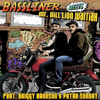 Bassliner Meets Mr. Dill Lion Warriah by Bassliner