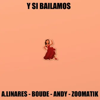 Y Si Bailamos by A.Linares