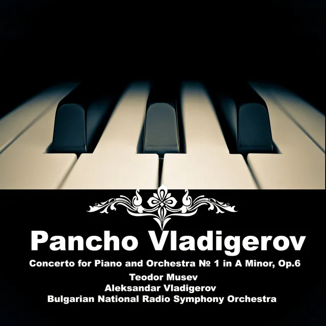 Pancho Vladigerov: Concerto for Piano and Orchestra № 1 in A Minor, Op.6