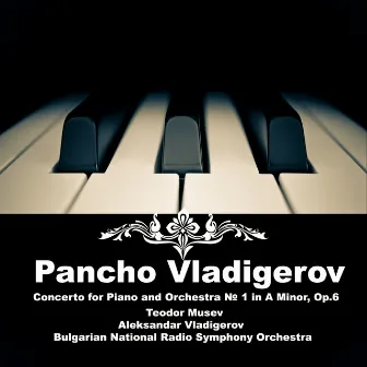 Pancho Vladigerov: Concerto for Piano and Orchestra № 1 in A Minor, Op.6 by Pancho Vladigerov