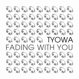 Fading With You by Tyowa