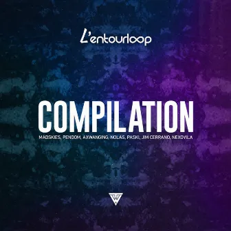 L'Entourloop Compilation by Pendom