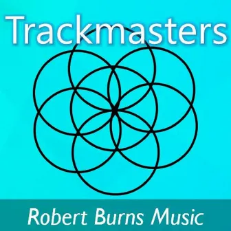 Trackmasters: Robert Burns Music by Rockburn