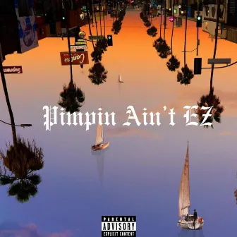 Pimpin Ain't EZ by King Jefe'