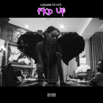 FKD UP by Lasani Renee