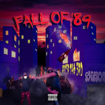 Fall of '89 by Writ3r Tha 3rd