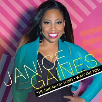 The Break-Up Song / Wait On You by Janice Gaines