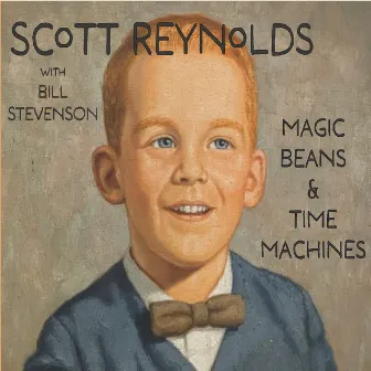 Magic Beans & Time Machines by Scott Reynolds