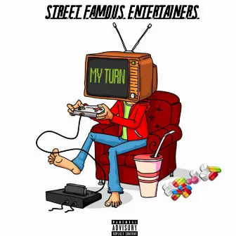 My Turn by Street Famous Entertainers