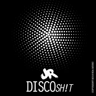 Disco Sh!t (Original) by JR (JOHN FOULDS)