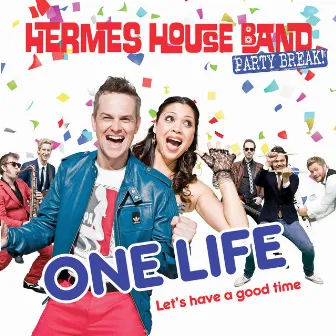 One Life (Let's Have a Good Time) by Hermes House Band