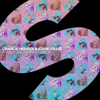 If You Love Me (feat. MBEZ) by Charlie Hedges