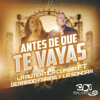 Antes De Que Te Vayas by La autentica cumbia