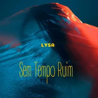 Sem Tempo Ruim by Lysa