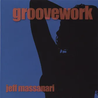 Groovework by Jeff Massanari