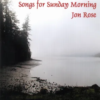 Songs For Sunday Morning by Jon Rose