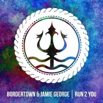 Run 2 You by Bordertown