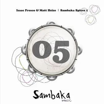 Sambaka Spices, Vol. 1 by Matt Heize