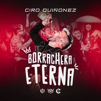 Borrachera eterna by Ciro Quiñonez