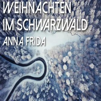 Weihnachten im Schwarzwald by Anna Frida