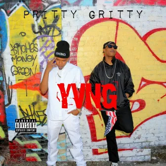 Yvng by Pritty Gritty