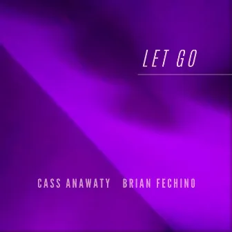 Let Go by Cass Anawaty