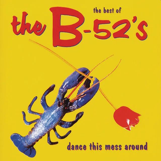 Dance The Mess Around - The Best Of The B-52's