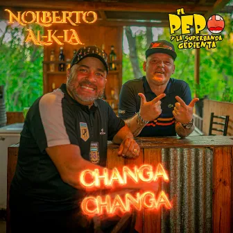 CHANGA CHANGA by Nolberto Al k la