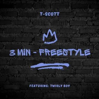 3 Minute (Freestyle) by T-Scott