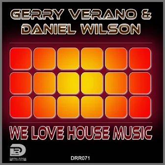 We Love House Music by DJ Daniel Wilson