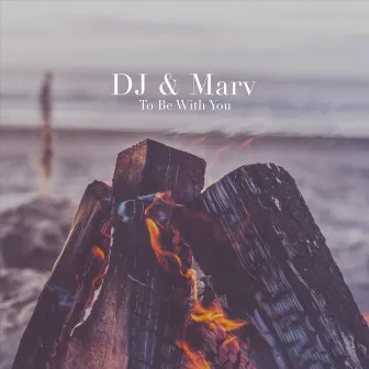 To Be with You by DJ & Marv