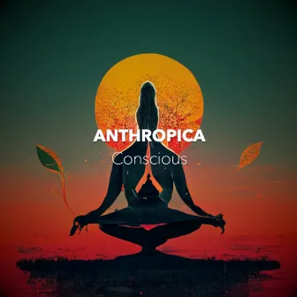 Conscious by Anthropica