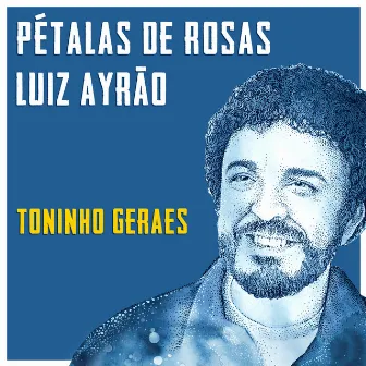 Pétalas De Rosas by Luiz Ayrao