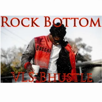 Rock Bottom by VLS Bhustle