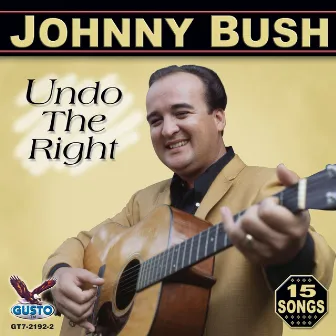 Undo The Right by Johnny Bush