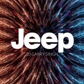 Jeep by DJ Garry Singh