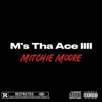 M's Tha Ace IIII by Mitchie Moore