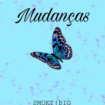 Mudanças by Smoky