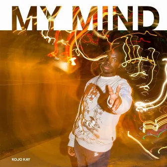 My Mind by Kojo Kay